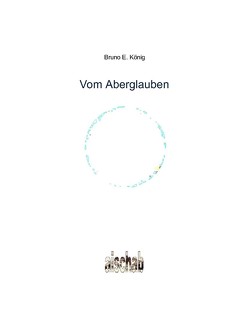 Vom Aberglauben von Bauer,  Ulrike, König,  Bruno Emil