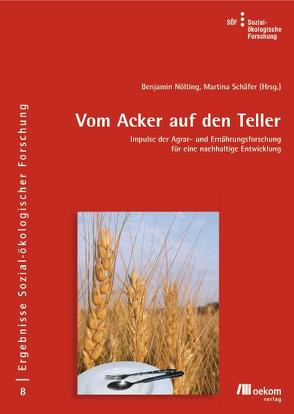 Vom Acker auf den Teller von Nölting,  Benjamin, Schäfer,  Martina