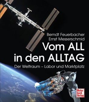 Vom All in den Alltag von Feuerbacher,  Berndt, Messerschmid,  Ernst