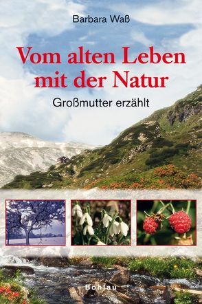 Vom alten Leben mit der Natur von Wass,  Barbara