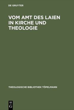 Vom Amt des Laien in Kirche und Theologie von Brandt,  Gerhard, Clemens,  Thoma, Gunneweg,  Antonius H., Mueller,  Gerhard, Schröer,  Henning, Wingren,  Gustaf