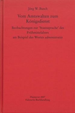 Vom Amtswalten zum Königsdienst von Busch,  Jörg W.