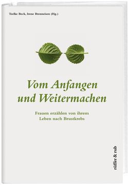 Vom Anfangen und Weitermachen von Beck,  Dr. Teelke, Brenneisen,  Irene, Eidenbenz,  Felix, Hauser,  Bigna, Keller,  Karin, Reutter,  Angelika U., Rüffer,  Anne