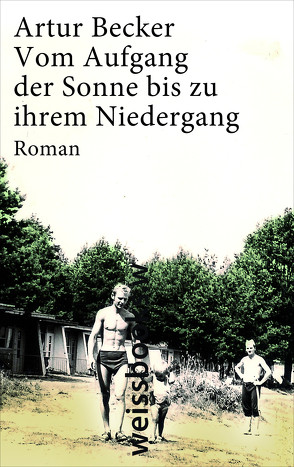 Vom Aufgang der Sonne bis zu ihrem Niedergang von Becker,  Artur