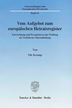 Vom Aufgebot zum europäischen Heiratsregister. von Kramp,  Ole