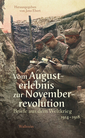 Vom Augusterlebnis zur Novemberrevolution von Ebert,  Jens