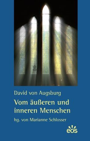 Vom äußeren und inneren Menschen von Augsburg,  David von, Bohl,  Cornelius, Schlosser,  Marianne