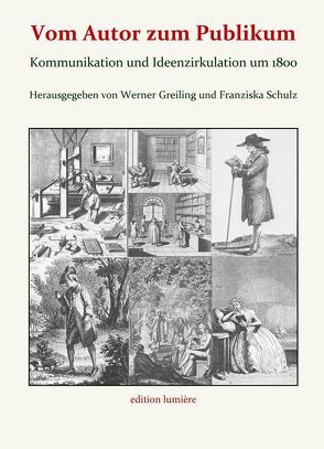 Vom Autor zum Publikum von Greiling,  Werner, Schulz,  Franziska