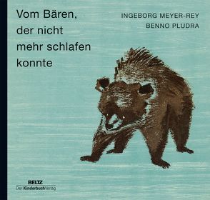 Vom Bären, der nicht mehr schlafen konnte von Meyer-Rey,  Ingeborg, Pludra,  Benno