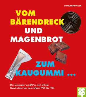 Vom Bärendreck und Magenbrot zum Kaugummi … von Grüninger,  Helmut