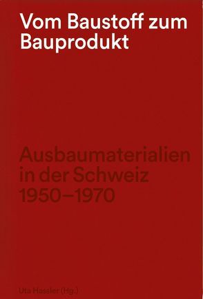 Vom Baustoff zum Bauprodukt von Hassler,  Uta