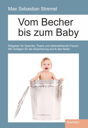 Vom Becher bis zum Baby von Stremel,  Max Sebastian