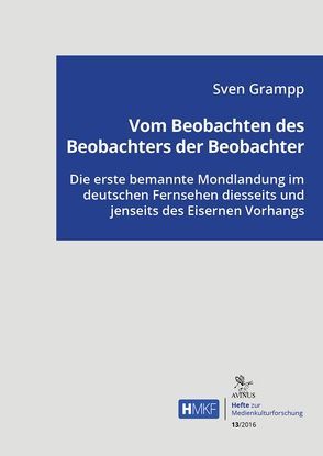 Vom Beobachten des Beobachters der Beobachter von Grampp,  Sven