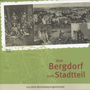 Vom Bergdorf zum Stadtteil. 100 Jahre Moritzberg eingemeindet von Beelte,  Helmut, Borchers,  Uwe, Brand,  Sabine, Burkhard,  Wolfgang