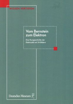 Vom Bernstein zum Elektron von Teichmann,  Jürgen