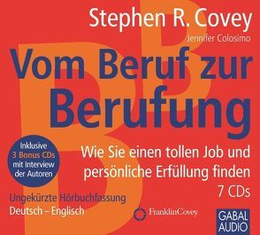 Vom Beruf zur Berufung von Bergmann,  Gisa, Colosimo,  Jennifer, Covey,  Stephen R., Grauel,  Heiko