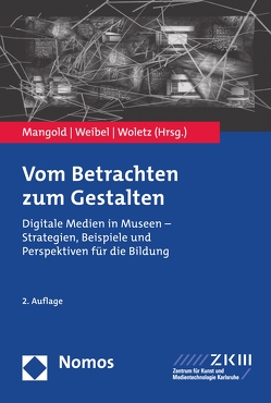 Vom Betrachten zum Gestalten von Mangold,  Michael, Weibel,  Peter, Woletz,  Julie