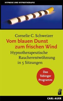 Vom blauen Dunst zum frischen Wind von Schweizer,  Cornelie C