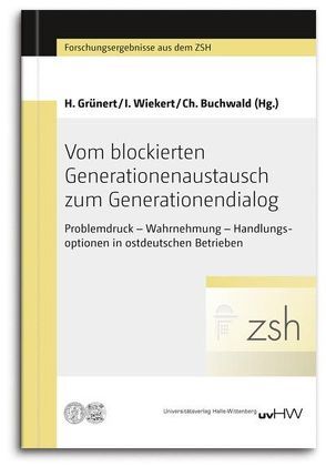 Vom blockierten Generationenaustausch zum Generationendialog von Buchwald,  Christina, Grünert,  Holle, Wiekert,  Ingo