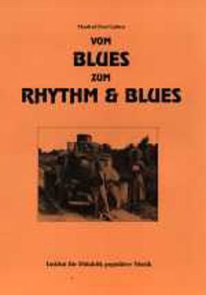 Vom Blues zum Rhythm & Blues. Arbeitsbuch und CD für den Musikunterricht in den Sekundarstufen von Galden,  Manfred Paul