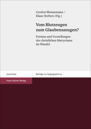 Vom Blutzeugen zum Glaubenszeugen? von Blennemann,  Gordon, Herbers,  Klaus