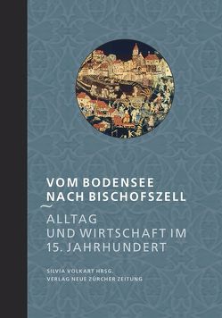 Vom Bodensee nach Bischofszell von Volkart,  Silvia