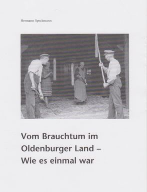 Vom Brauchtum im Oldenburger Land von Speckmann,  Hermann