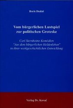 Vom bürgerlichen Lustspiel zur politischen Groteske von Dudaš,  Boris