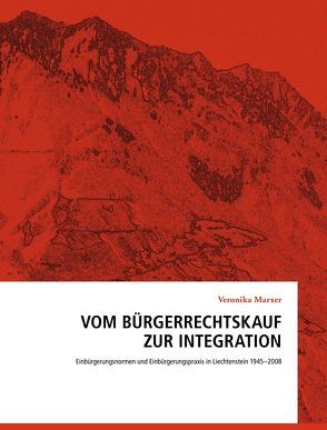 Vom Bürgerrechtskauf zur Integration von Marxer,  Veronika