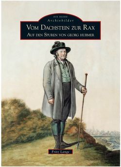 Vom Dachstein zur Rax von Lange,  Fritz Dipl.-Ing.