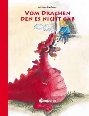 Vom Drachen den es nicht gab von Kaufmann,  Andreas