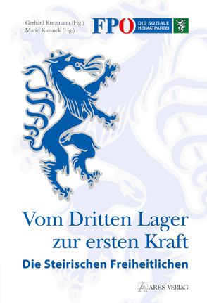 Vom Dritten Lager zur ersten Kraft von Kunasek,  Mario, Kurzmann,  Gerhard