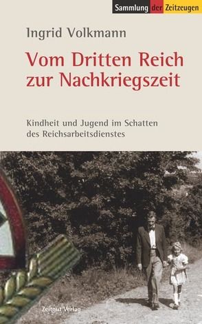 Vom Dritten Reich zur Nachkriegszeit von Kleindienst,  Jürgen, Volkmann,  Ingrid