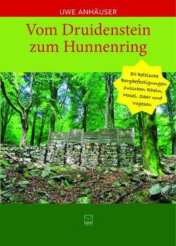 Vom Druidenstein zum Hunnenring von Anhäuser,  Uwe