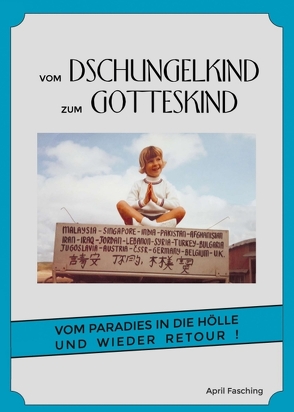 Vom Dschungelkind zum Gotteskind von Fasching,  April