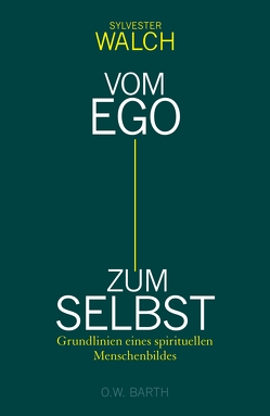 Vom Ego zum Selbst von Walch,  Sylvester