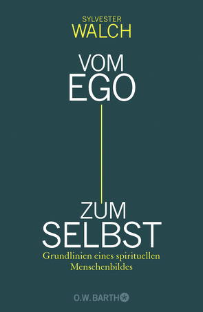 Vom Ego zum Selbst von Walch,  Sylvester