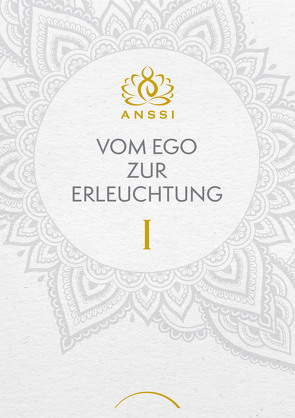 Vom Ego zur Erleuchtung von Anssi