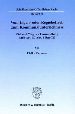 Vom Eigen- oder Regiebetrieb zum Kommunalunternehmen. von Kummer,  Ulrike