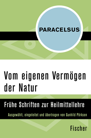 Vom eigenen Vermögen der Natur von Paracelsus, Pörksen,  Gunhild, Schott,  Heinz