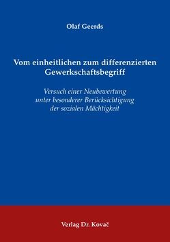 Vom einheitlichen zum differenzierten Gewerkschaftsbegriff von Geerds,  Olaf