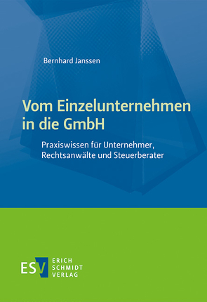 Vom Einzelunternehmen in die GmbH von Janssen,  Bernhard