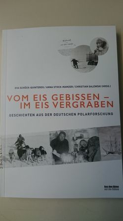 Vom Eis gebissen – im Eis vergraben von Salewski,  Christian, Schöck-Quinteros,  Eva, Stock-Mamzer,  Anna