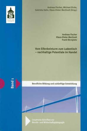 Vom Elfenbeinturm zum Ladentisch – Nachhaltige Potenziale im Handel von Fischer,  Andreas, Mertineit,  Klaus D, Skrzipietz,  Frank