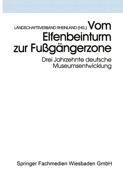 Vom Elfenbeinturm zur Fußgängerzone von Landschaftsverband Rheinland (HG.)