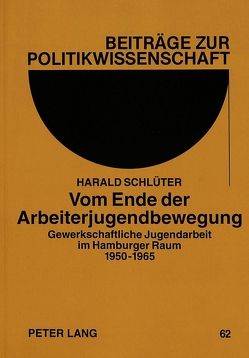 Vom Ende der Arbeiterjugendbewegung von Schlüter,  Harald