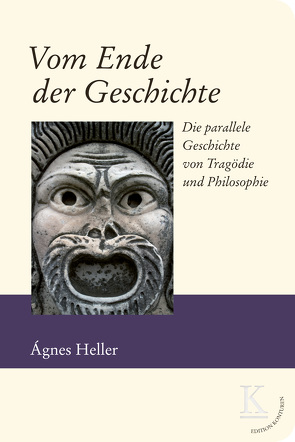 Vom Ende der Geschichte von Ágnes,  Heller