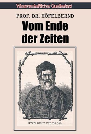 Vom Ende der Zeiten von Höfelbernd,  Prof. Dr. Bernd