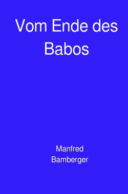 Vom Ende des Babos von Bamberger,  Manfred