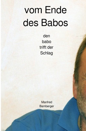 vom Ende des Babos von Bamberger,  Manfred